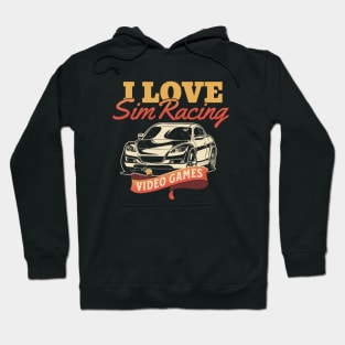 I Love Sim Racing Video Games Car Lovers Hoodie